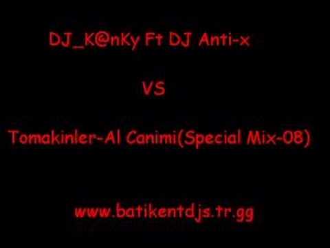 DJ_K@nKy ft DJ Anti-x vs Tomakinler-Al Canimi(Special Mix08)