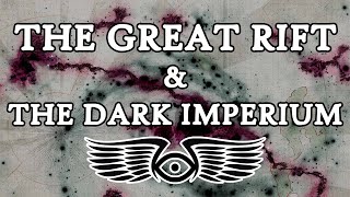 On the Origins of the Great Rift and the Dark Imperium (Warhammer 40k Lore)