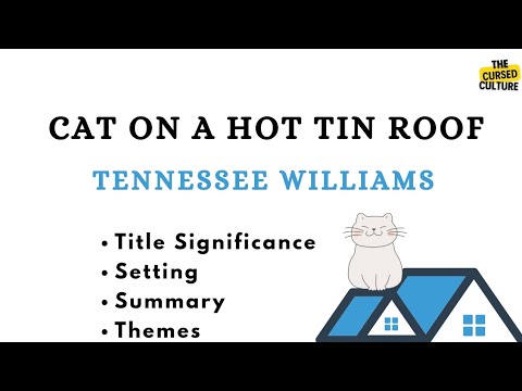 CAT ON A HOT TIN ROOF by TENNESSEE WILLIAMS Explained | Summary | Themes