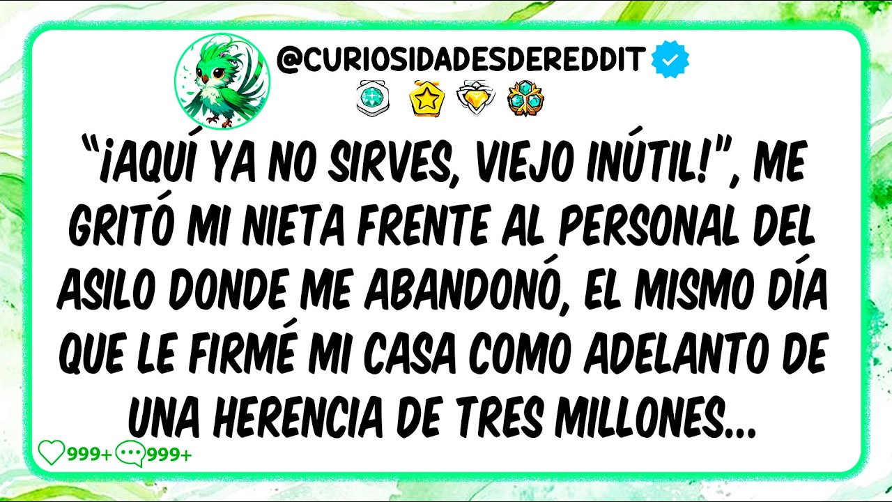 ¡Aquí ya no sirves, VIEJO INÚTIL! Me gritó mi nieta frente al personal del asilo donde me ABANDONÓ