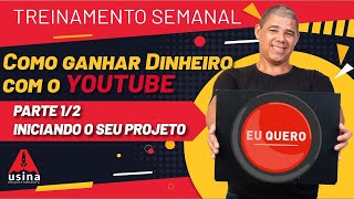 Como Ganhar Dinheiro com Youtube - Parte 1 - Iniciando o Seu Projeto