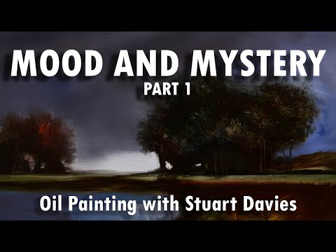 MOOD AND MYSTERY - Oil Painting with Stuart Davies