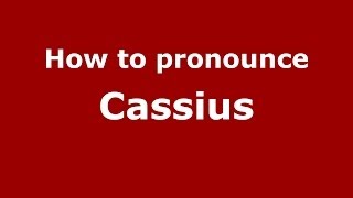 How to pronounce Cassius