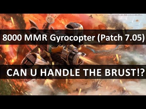 8000 MMR Gyrocopter ( Patch 7.05) CAN U HANDLE THE BRUST?!