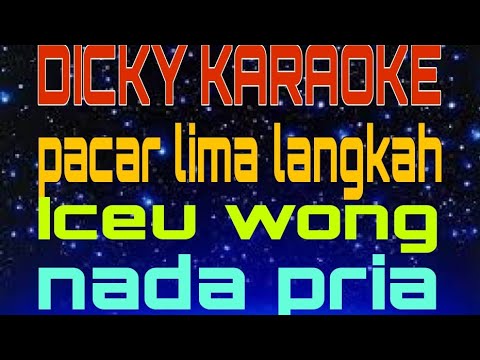 PACAR LIMA LANGKAH ( KARAOKE )  ICEU WONG _ NADA PRIA _ KN 7000 _ Dicky karaoke