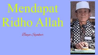 Download lagu Mendapat Ridho Allah | Buya Syakur mp3