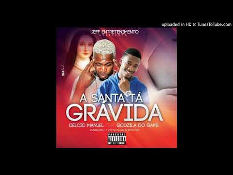 Délcio Manuel - A Santa Tá Grávida (feat. Godzila do Game) (oficial áudio) [2O1B]