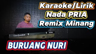 Download lagu BURUANG NURI ( Remix Minang ) - Karaoke/Lirik Nada PRIA mp3
