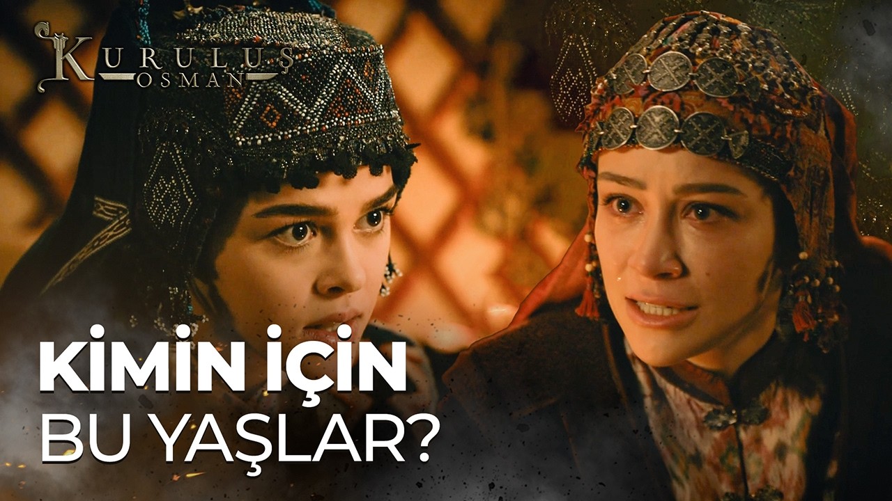 Bey Kızına Yakışır Mı Bu Göz Yaşları? - Kuruluş Osman 5. Bölüm