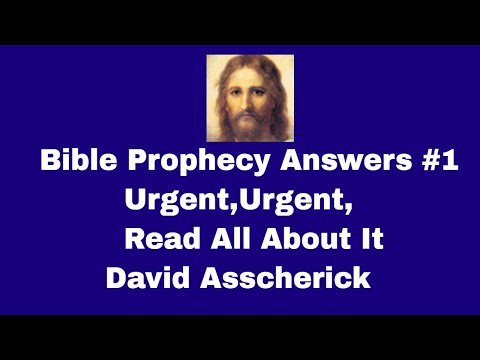 Bible Prophecy Answers | Urgent, Urgent, Read All About It | David Asscherick