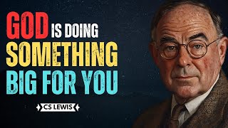 5 Signs God Is Preparing You for Something Big | CS Lewis Inspired #christianmotivation