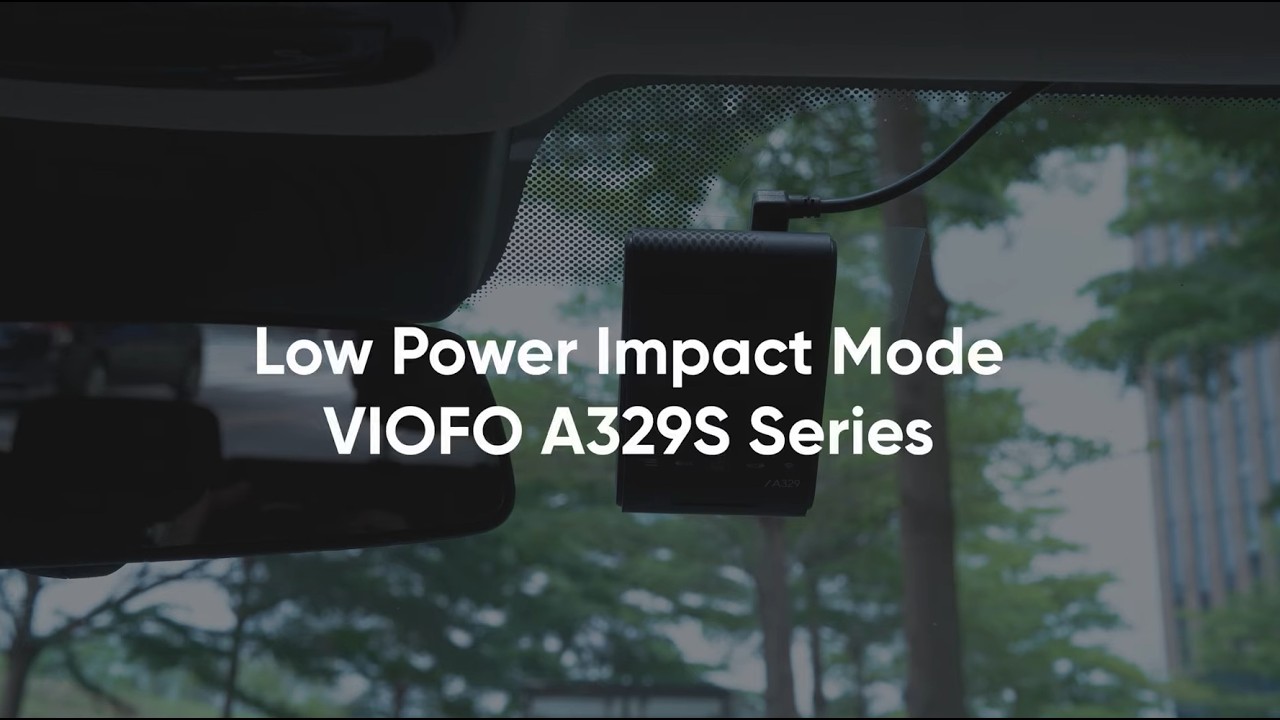 Low Power Impact Mode - VIOFO A329S Series