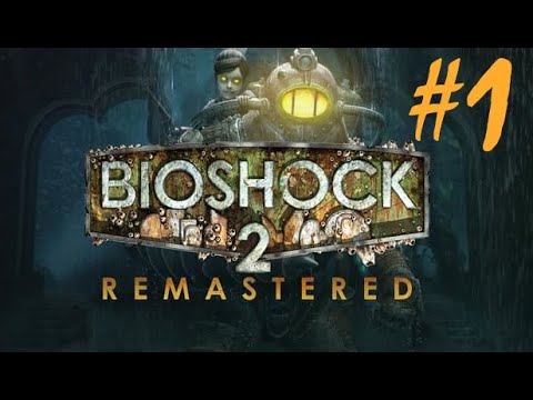 Bioshock 2 - Part 1