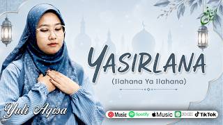 Download lagu YASIRLANA (Ilahana Ya Ila Hana) - Yuli Aqisa | An Nafi mp3