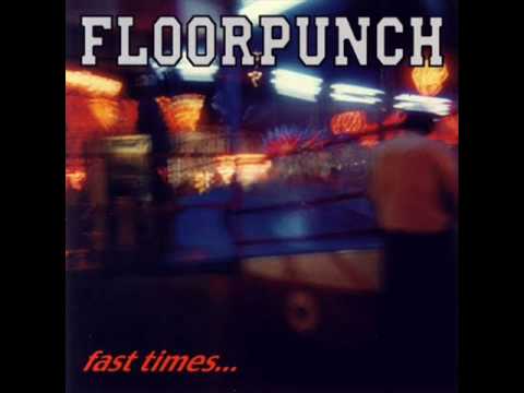 Floorpunch - Washed up at 18