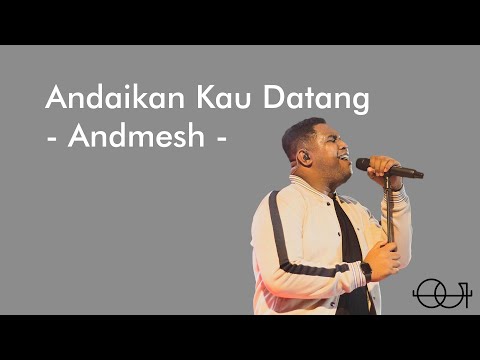 ANDMESH - ANDAIKAN KAU DATANG (OST. MIRACLE IN CELL NO.7)  ( lirik lagu )