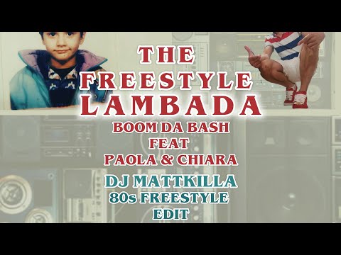 BoomDaBash x Paola & Chiara -The Freestyle Lambada (Dj Mattkilla 80s Freestyle Edit) 