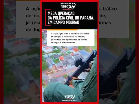 Operação da Polícia Civil do Paraná em Campo Mourão