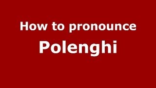 How to pronounce Polenghi