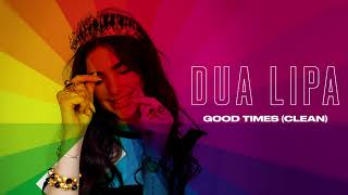 Dua Lipa - Good Times (Jamie xx Rework) [Clean Edit]