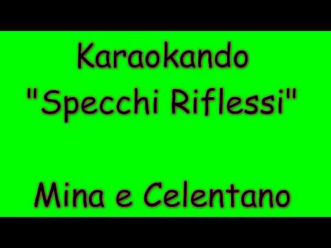 Karaoke Italiano - Specchi Riflessi - Mina e Adriano Celentano ( Testo )