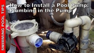 How To Install a Pool Pump - Plumbing the Pump, Part 2 of 2