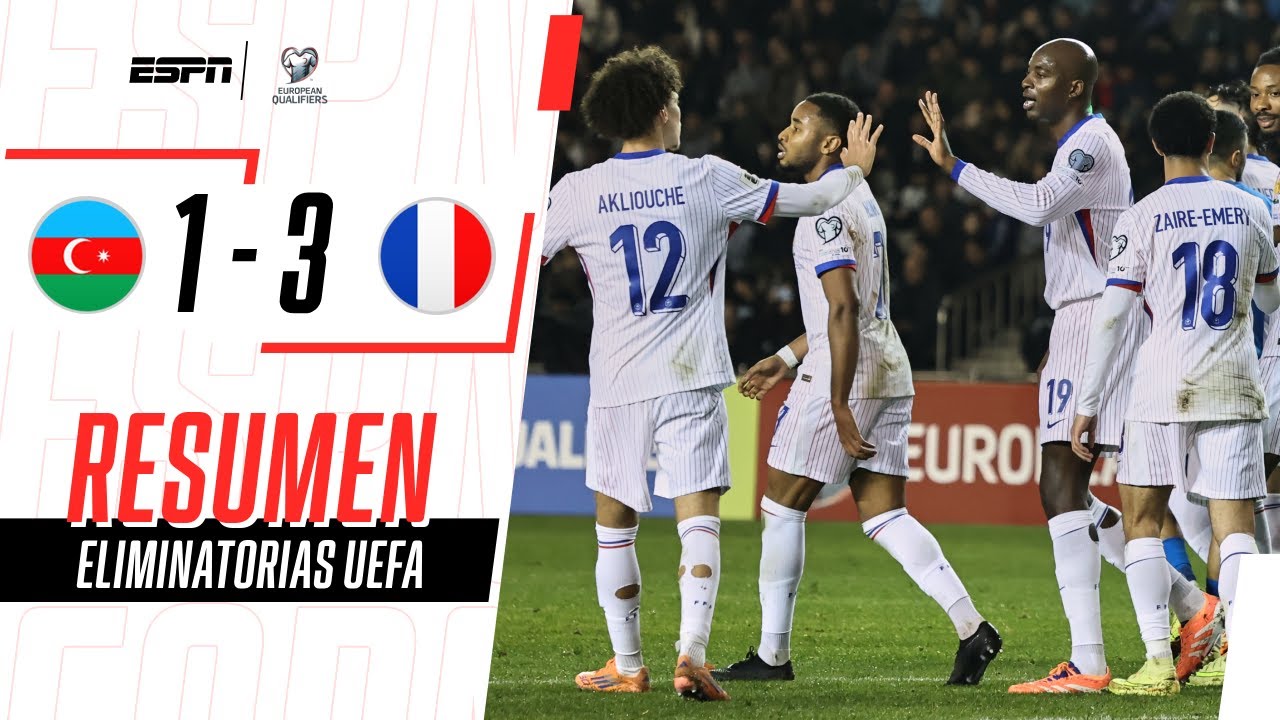 FRANCIA YA CLASIFICADO AL MUNDIAL, LE GANÓ DE VISTA A AZERBAIYAN | Azerbaiyán 1-3 Francia | RESUMEN