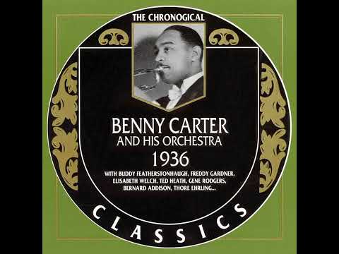BENNY CARTER AND HIS ORCHESTRA 1936 (1990) (FULL ALBUM)