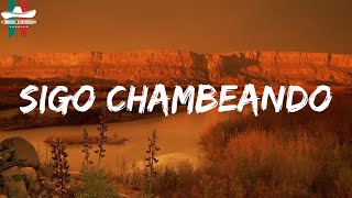 Fuerza Regida (Letra) - Sigo Chambeando