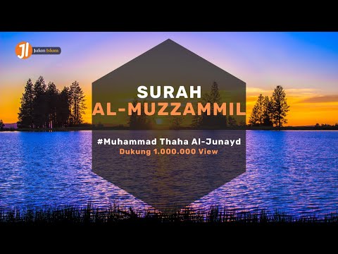 Murottal Merdu Surah Al-Muzzammil | Muhammad Taha al Junayd
