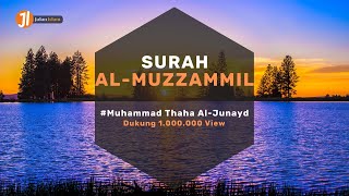 Download lagu Murottal Merdu Surah Al-Muzzammil | Muhammad Taha al Junayd mp3