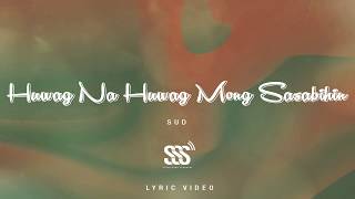 Huwag Na Huwag Mong Sasabihin - (Lyric Video) SUD