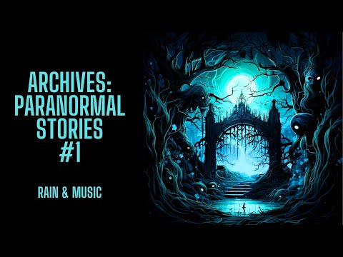 The Archive Project | Paranormal (Mostly) Stories in the Rain | Rain & Music Version | @RavenReads