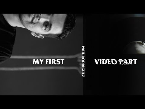 Paul Rodriguez | My First Video Part