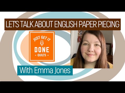 🧵🌸 LET'S TALK ABOUT ENGLISH PAPER PIECING with EMMA JONES - Karen's Quilt Circle