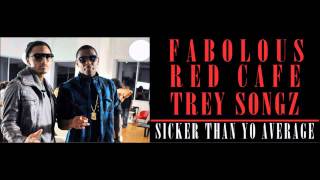 Fabolous - Sicker Than Yo Average [Ft Trey Songz, Biggie &amp; Red Cafe]