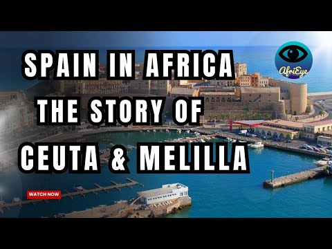 🇪🇸🏰 Ceuta & Melilla: Spain’s Last Strongholds in Africa 🇲🇦🌍
