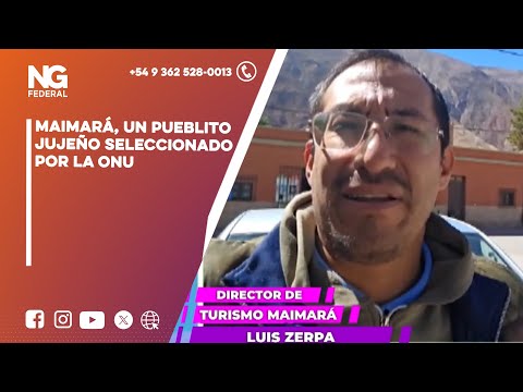 NGFEDERAL - MAIMARÁ, UN PUEBLITO JUJEÑO SELECCIONADO POR LA ONU