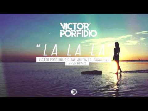 Victor Porfidio & Digital Militia ft. Zashanell - La La La (#NVH Remix)