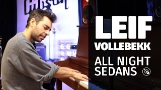 Leif Vollebekk — All Night Sedans (Session Acoustique)