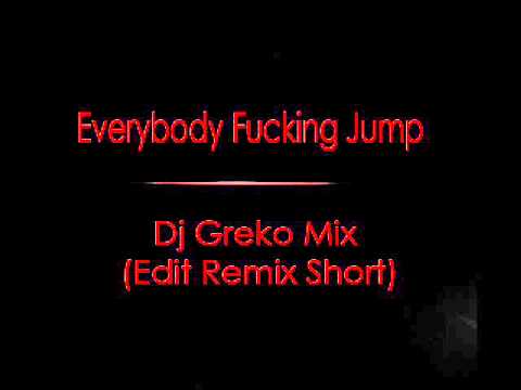 Everybody fucking jump - Dj Greko Mix (Edit Remix Short)