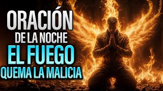 Desatando el Fuego de Dios para que queme toda malicia