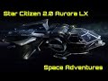 Star Citizen - Aurora LX Space Adventure 