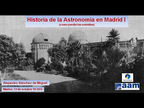 , title : 'Historia de la Astronomía en Madrid I  Como perdió sus estrellas'