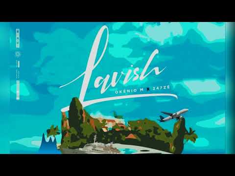 Okenio M - Lavish [ft.  247ZÉ]