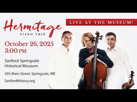 Hermitage Piano Trio at the Sanford-Springvale Historical Museum  •  October 26, 2025
