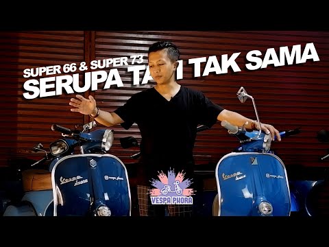 REVIEW PERBEDAAN VESPA SUPER 66 DAN 73 | Vespa Phora