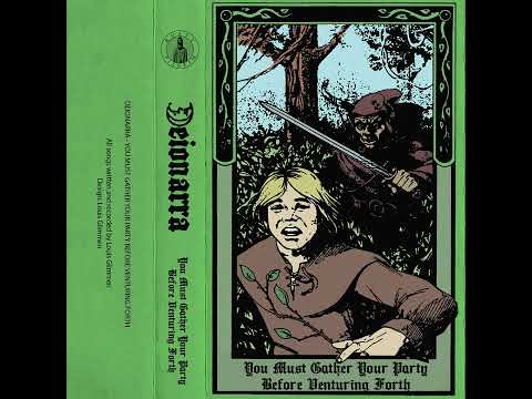 Deionarra - You Must Gather Your Party Before Venturing Forth (Full)