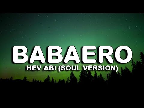 Babaero - Gins & Melodies X Hev Abi (Soul Version with Lyrics)