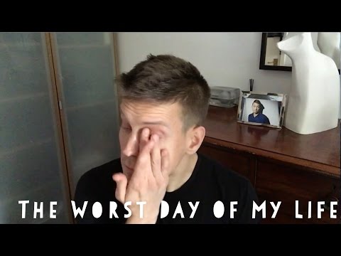 THE WORST DAY OF MY LIFE